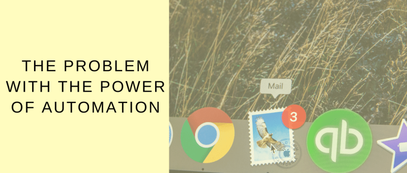 the problem with the power of automation
