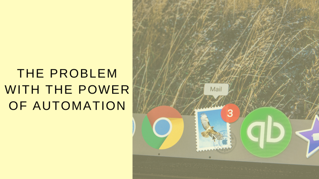 the problem with the power of automation